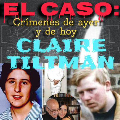 episode 🔪 El brutal asesinato de Claire Tiltman en 1993 | El Caso: Crímenes de ayer y de hoy artwork