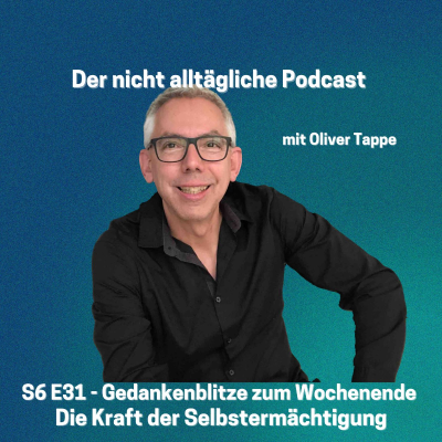 episode S6E31 Gedankenblitze zum Wochenende - Die Kraft der Selbstermächtigung artwork
