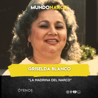 episode Temporada 2: Episodio #11 Griselda Balnco " La Madrina del Narco" artwork