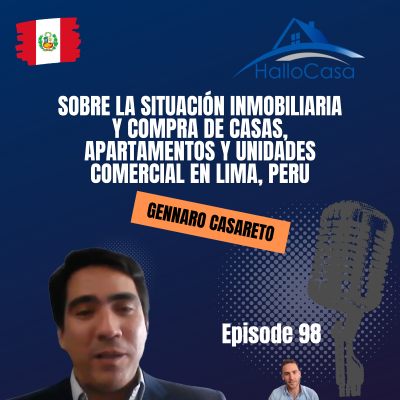 episode #98 - Sobre la situación Inmobiliaria y compra de casas, apartamentos y unidades comercial en Lima, Peru artwork