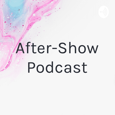 Forsidebilde av showet After-Show Podcast