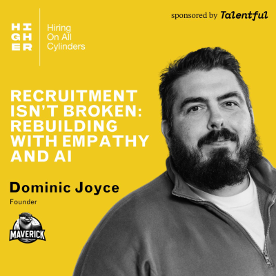 episode Recruitment Isn’t Broken: Rebuilding with Empathy and AI with Dominic Joyce artwork