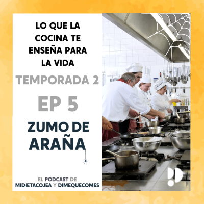 T2 EP 5: Lo que la cocina te enseña para la vida