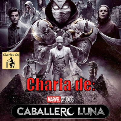 episode Charla de El Caballero Luna artwork