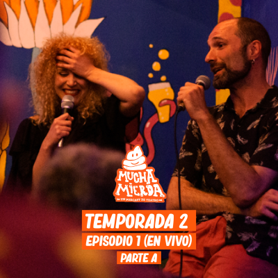 episode Mucha Mierda Podcast - Temporada 2 - Capítulo 1 - Parte A artwork