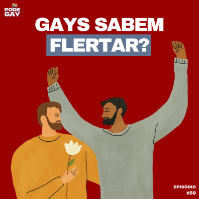 episode #59 - Gays sabem flertar? artwork