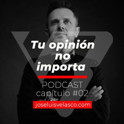 episode #02. Tu opinión no importa artwork