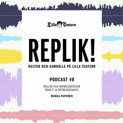 episode REPLIK! #8 Roolit ja representaatio: Riikka Papunen artwork