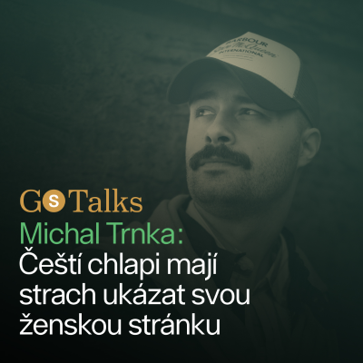 episode GS Talks #51 Michal Trnka: Čeští chlapi mají strach ukázat svou ženskou stránku artwork