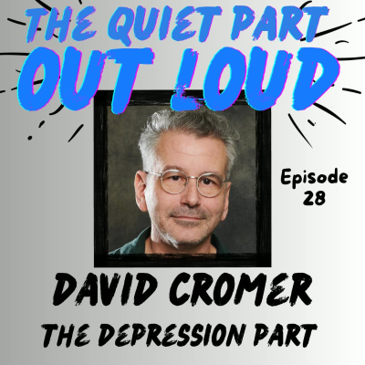 episode Ep28 - David Cromer - The Depression Part artwork