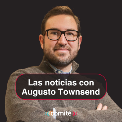 episode Se desarma posible alianza electoral entre Pedro Castillo y Antauro Humala - Las noticias con Augusto Townsend artwork
