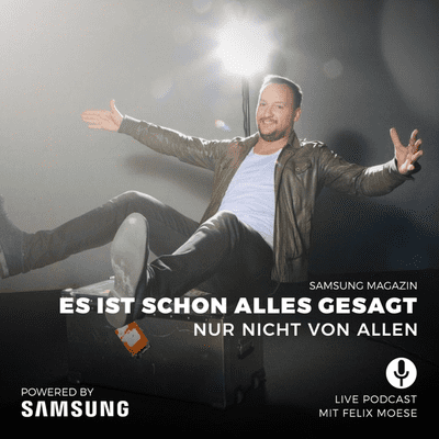 Samsung Magazin - Live Podcast mit Felix Moese