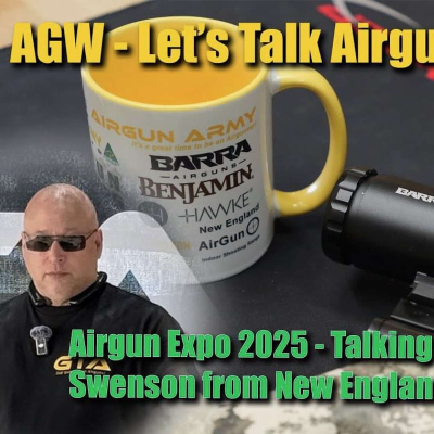episode 2025-05-24 - Let's Talk Airguns - Airgun Expo 2025 Day 1 Wrap with John Swenson New England Airguns artwork