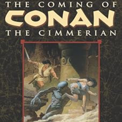 episode Read Book [Fantasy Action] The Coming of Conan the Cimmerian: The Original Adventures of the Greatest Sword and Sorcery Hero of All Time! by Robert E. Howard (Author),Patrice Louinet (Editor, Introduction, Afterword),Mark Schultz (Illustrator) artwork