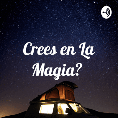 Crees en La Magia?