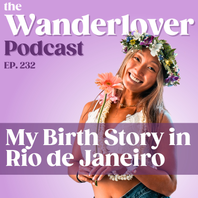 episode 232 ✧ My Birth Story in Rio de Janeiro artwork