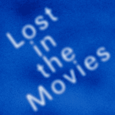 Lost in the Movies