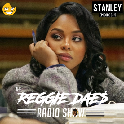 episode Stanley | The Reggie DAE$ Radio Show artwork