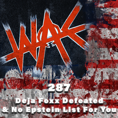 episode 287: Deja Foxx Defeated & No Epstein List For You artwork