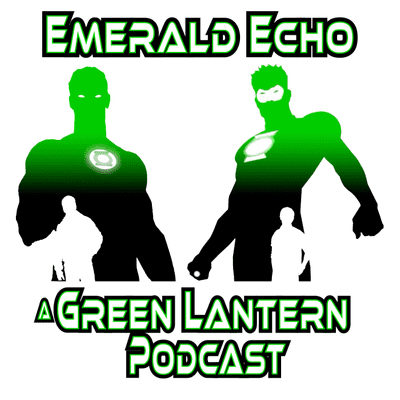 episode Emerald Echo - A Green Lantern Podcast - Green Lantern #1(2023) Hal Jordan & John Stewart Return! artwork