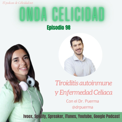 OC098- Tiroiditis autoinmune y Enfermedad Celiaca, con el Dr. Puerma