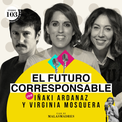 episode Las claves de una corresponsabilidad real con Virginia Mosquera e Iñaki Ardanaz artwork