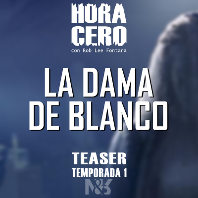 episode T1:Ep.Teaser | La Dama de Blanco artwork