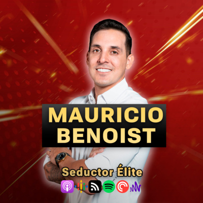 episode #22 Seductor Élite | Como atraer a la pareja perfecta y como crear una relación de crecimiento | Mauricio Benoist y Álvaro Reyes artwork