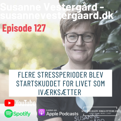 episode Flere stressperioder blev startskuddet for livet som iværksætter med Susanne Vestergård artwork