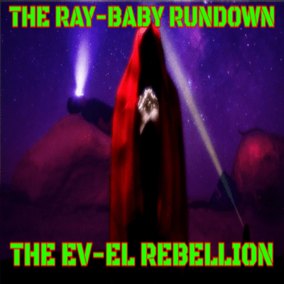 episode The Ray-Baby Rundown (Ep. 18) "The Ev-el Rebellion" (part 3) artwork
