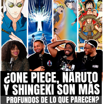 episode ¿ONE PIECE, NARUTO y SHINGEKI son más profundos de lo que parecen? ANÁLISIS | CHELSY x BASADOS #40 artwork