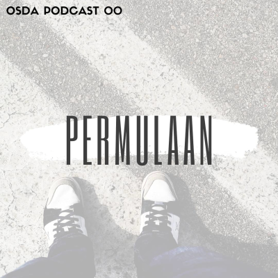 episode Osda Podcast 00: Permulaan artwork