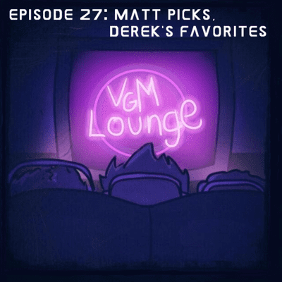 episode Matt picks, Derek's Favorites - Episode 27 artwork