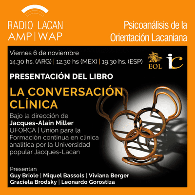 RadioLacan.com | EOL- ICdeBA. Presentación del libro "Conversación Clínica" UFORCA