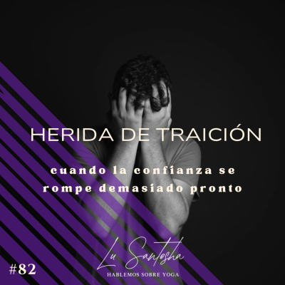 episode #82 La herida de traición: cuando la confianza se rompe demasiado pronto artwork
