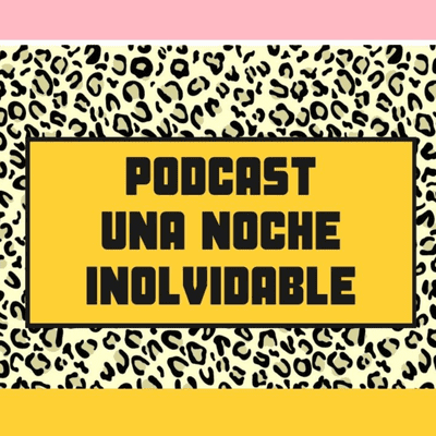 episode Una noche inolvidable/ PODCAST ERÓTICO/ Juana Felina artwork