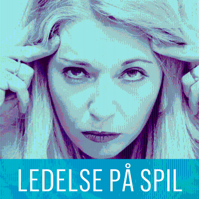 episode LEDELSE PÅ SPIL: Det grænseløse arbejde som leder artwork