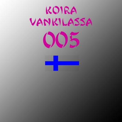 episode SuomiCast 005 - Koira Vankilassa artwork