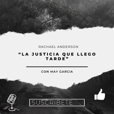 episode Rachel Anderson “ La justicia que llegó tarde” artwork