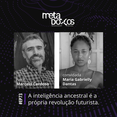 episode EP73 - A inteligência ancestral é a própria revolução futurista, com Maria Gabrielly Dantas artwork