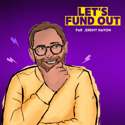 Coverbild der Sendung Let’s Fund Out - Le podcast levée de fonds