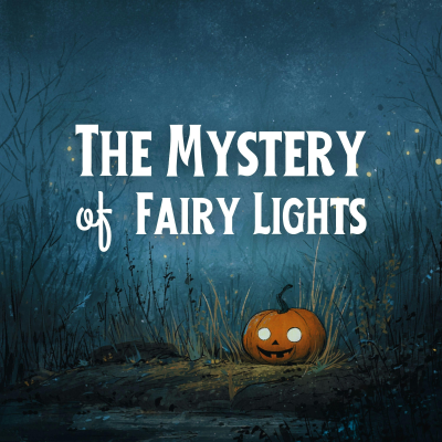 episode The Mystery of Fairy Lights (October Bonus #5) artwork