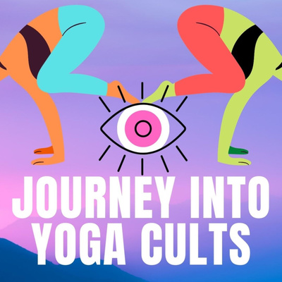 episode 17 - “Call your dad, you’re in a yoga cult!” w/ Shelley Carroll artwork