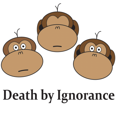 Death by Ignorance