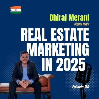 episode #180 The Future of Real Estate Marketing: Insights from Dhiraj Merani, CEO of Digital Mojo artwork