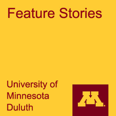 Univeristy of Minnesota Duluth Feature Stories