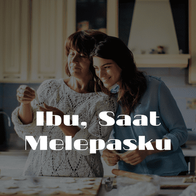 episode Ibu, saat melepasku artwork