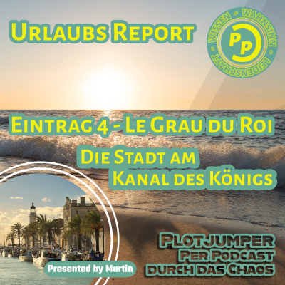 episode Urlaubs Report: Eintrag 4 - Le Grau du Roi - Die Stadt am Kanal des Königs artwork