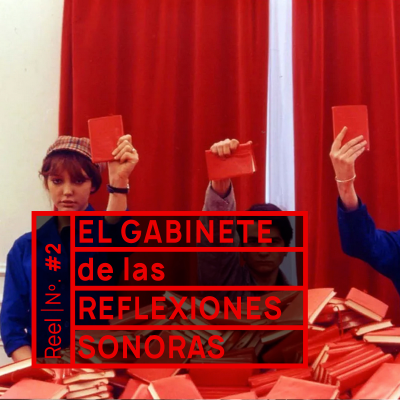 episode El Gabinete de las Reflexiones Sonoras: Godard (II) y el Grupo Dziga Vértov (La Bobina Sonora #3) artwork
