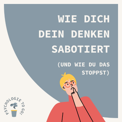 episode Wie dich dein Denken sabotiert (und wie du das stoppst) artwork